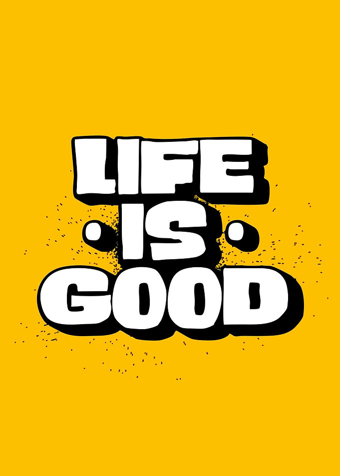 Life Is Good Typography Poster