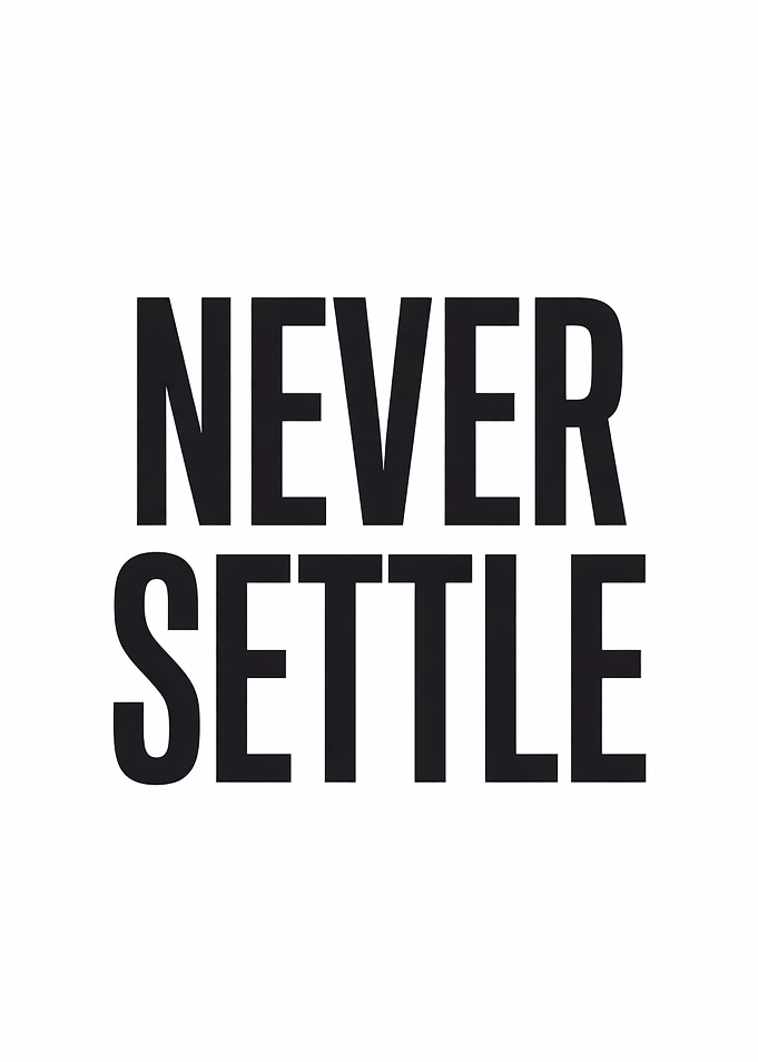 Never Settle Motivational Typography Poster