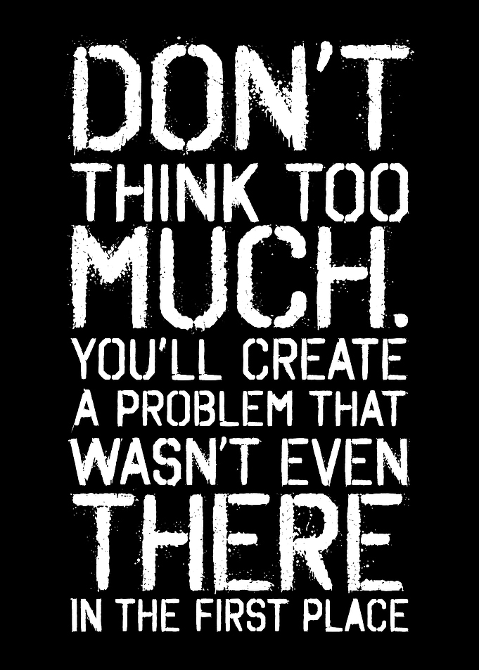 Don't Think Too Much Quote Poster