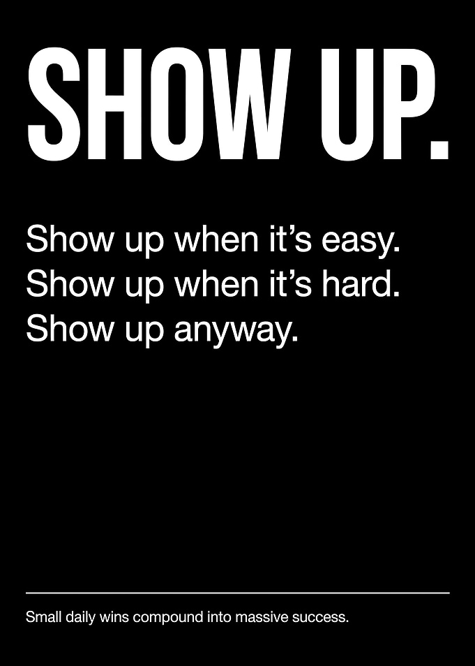 Show Up Inspirational Quote Poster