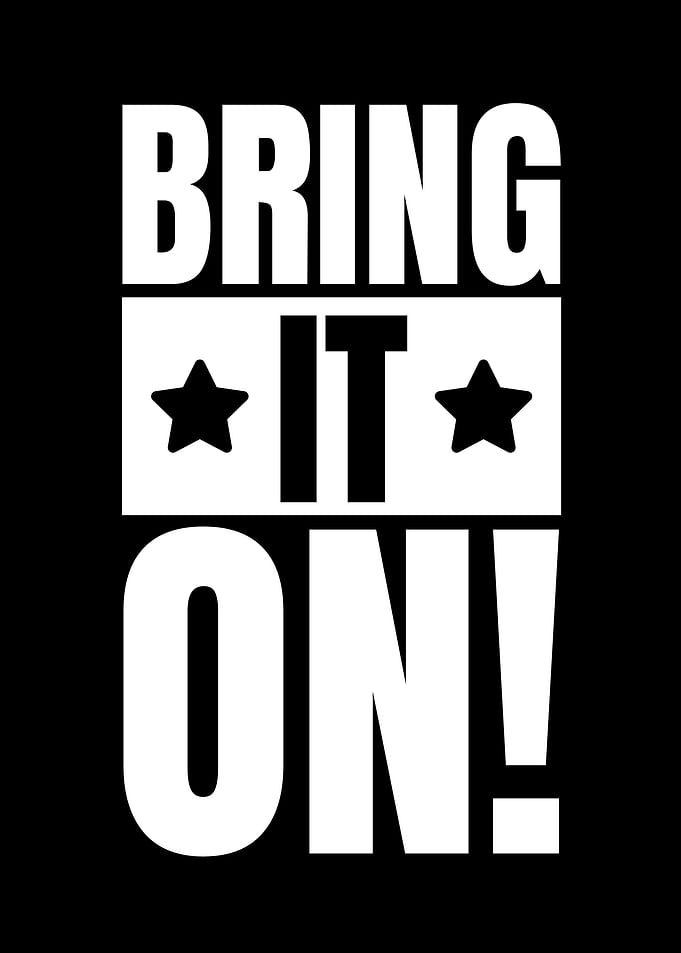 Bring It On Typography Poster
