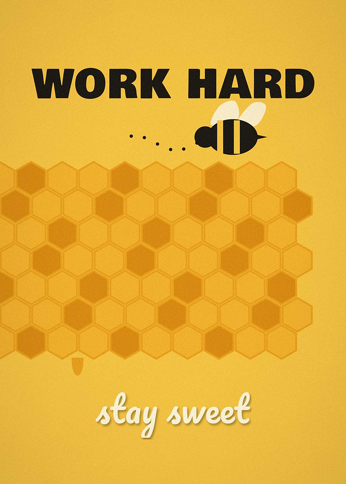 Work Hard Stay Sweet Honey Bee Poster