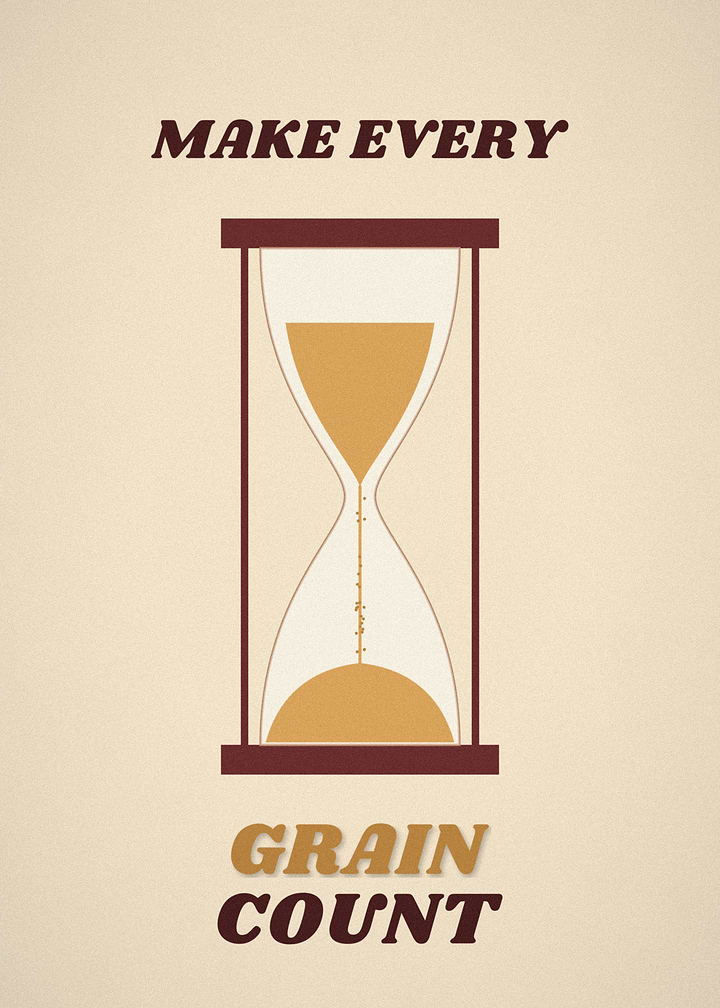Make Every Grain Count Hourglass Poster