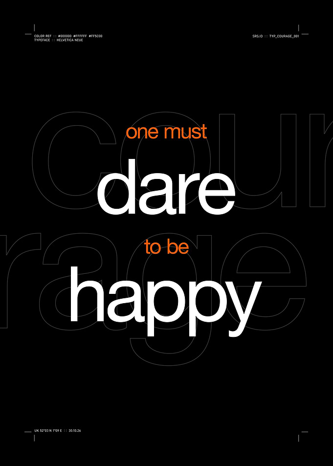 One Must Dare To Be Happy