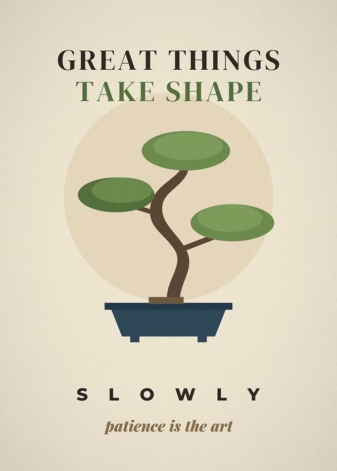 Great Things Take Shape Slowly Bonsai Poster