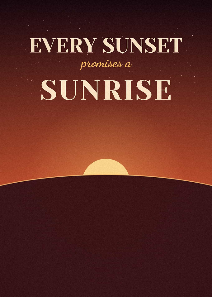 Every Sunset Promises A Sunrise Planet Poster