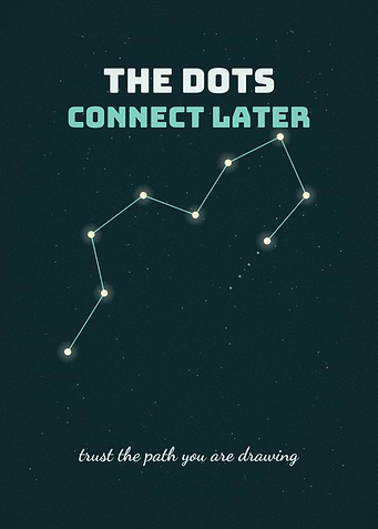 The Dots Connect Later Constellation Poster