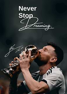 Messi Never Stop Dreaming