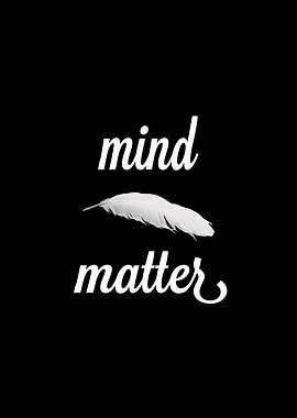 'Mind over Matter'