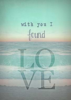 WITH YOU I FOUND LOVE