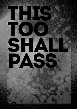 This too shall pass. Part of the 'Erudition' Poster se ...