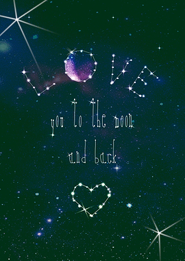 LOVE YOU TO THE MOON AND BACK