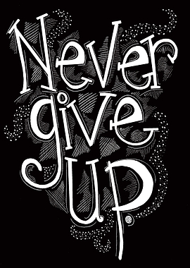 Never Give Up!