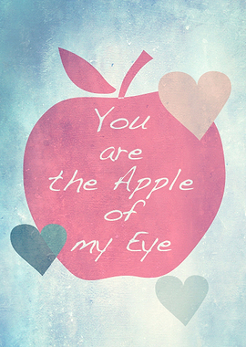 You Are The Apple Of My Eye