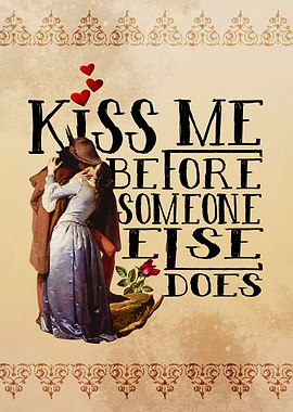 Kiss Me Before Someone Els