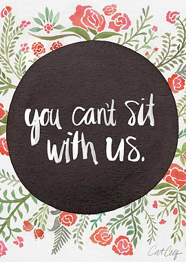 You Cant Sit With Us