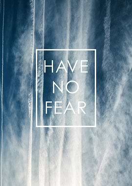 Have No Fear