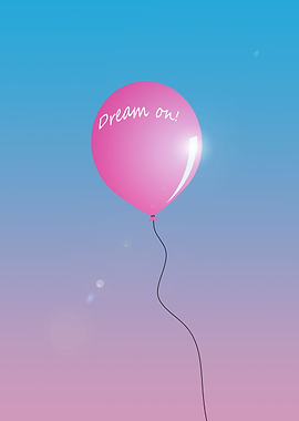 Dream on!