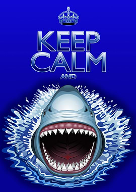 Keep Calm and...Shark Attack!