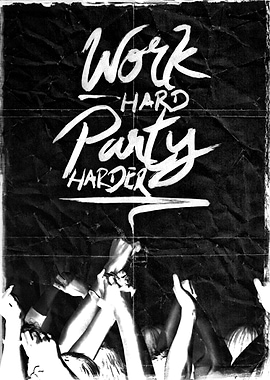 Work hard party harder