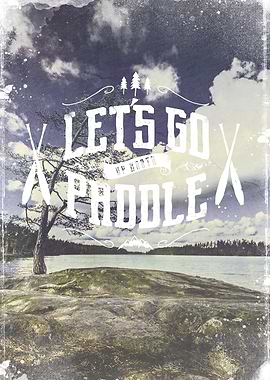 Lets go paddle up north