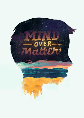 Mind Over Matter