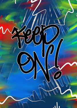 Keep On!