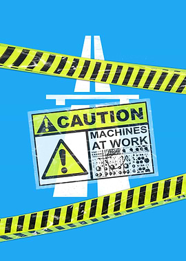 Caution Machines at Work