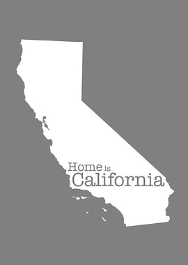 Home is California California State (gray on white) fro ...