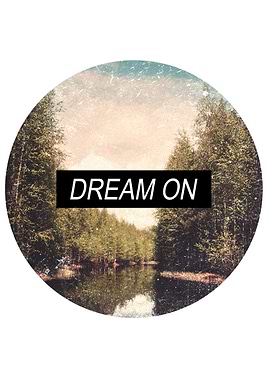 Dream on