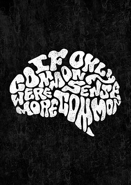 If Common Sense Were More Common