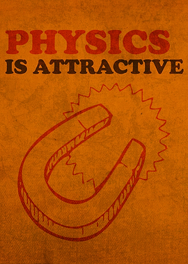 Physics is Attractive