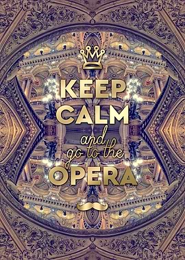 Keep Calm and Go to the Opera Garnier Paris - I took th ...