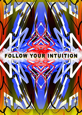 Follow Your Intuition