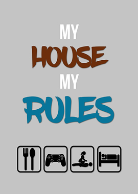 My house, my rules!