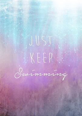 just keep swimming