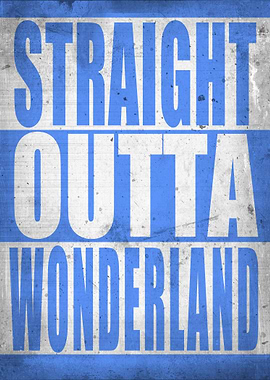 Straight outta Wonderland