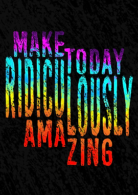 Ridiculously Amazing