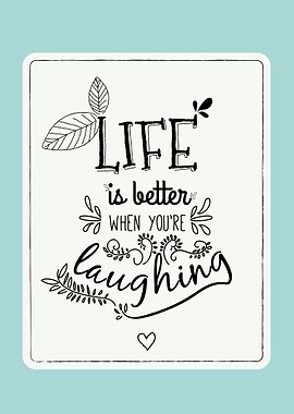 Life is better when you're laughing; motivational print ...
