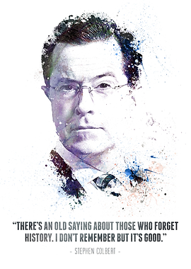 Stephen Colbert and his quote.