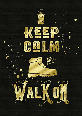 Keep Calm and Walk On Gold Hiking Boot Typography - Typ ...