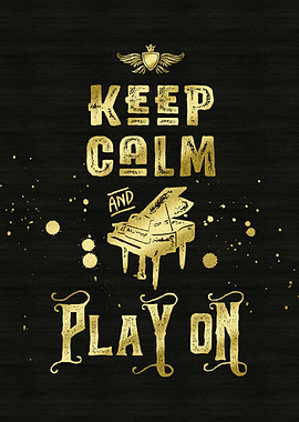 Keep Calm and Play On Gold Piano Grunge Typography - Ty ...