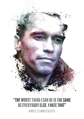 Legendary Arnold Schwarzenegger and his quote.