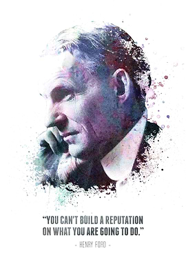 The Legendary Henry Ford and his quote.