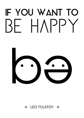 'If you want to be happy, be.' - Leo Tolstoy We can ch ...