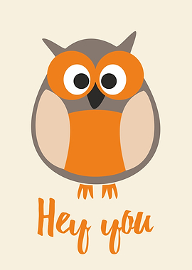 Hey you! Sweet and funny poster with owl.