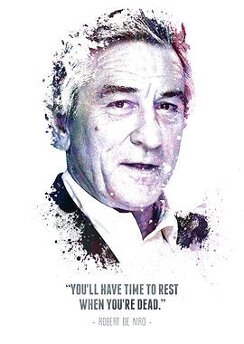 The Legendary Robert De Niro and his quote.