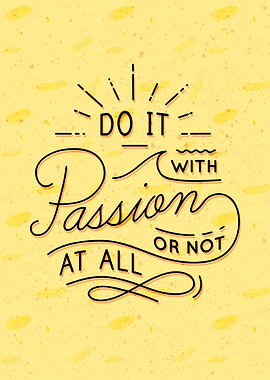 Do it with Passion or not at all quote. Typographic des ...