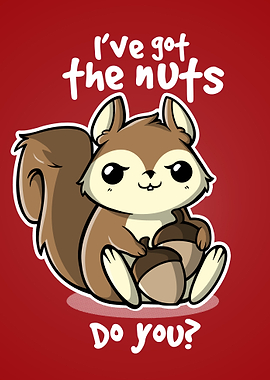 I've got the nuts! Do you?
