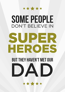 Some people don't believe in Super Heroes. But they ha ...